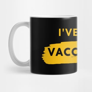 I Have Been Vaccinated Mug